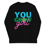 You Grow Girl Long Sleeve Shirt