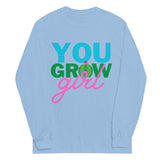 You Grow Girl Long Sleeve Shirt