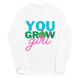 You Grow Girl Long Sleeve Shirt