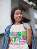Eggstra Special Teacher t-shirt