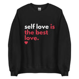 Self Love is the Best Love Unisex Sweatshirt