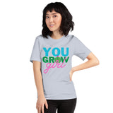 You Grow Girl t-shirt