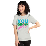 You Grow Girl t-shirt