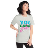 You Grow Girl t-shirt