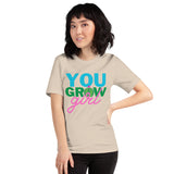 You Grow Girl t-shirt
