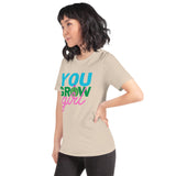 You Grow Girl t-shirt