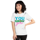 You Grow Girl t-shirt